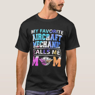 Mijn favoriete vliegtuigmecanicien noemt me mama t-shirt