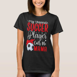 Mijn favoriete voetballer noemt me mama Cute 2 T-shirt