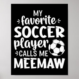 Mijn favoriete voetballer noemt me Meemaw Poster
