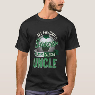 Mijn favoriete voetballer noemt me oom vaderdag t-shirt