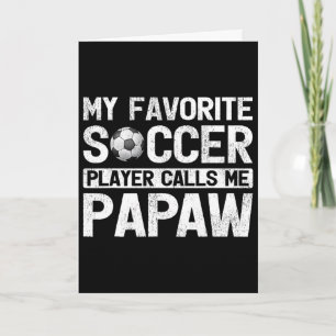 Mijn favoriete voetballer noemt me Papaw Vader Kaart