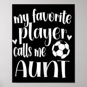 Mijn favoriete voetballer noemt me tante voetbal t poster