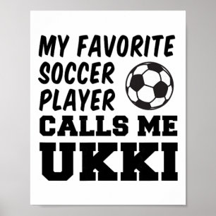 Mijn favoriete voetballer noemt me Ukki Fins Oma Poster