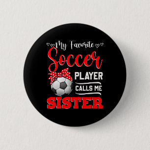 Mijn favoriete voetballer noemt me zus T-shirts Mo Ronde Button 5,7 Cm