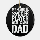 Mijn favoriete voetballer noemt mij vaders vaders  keramisch ornament (Links)