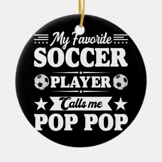 Mijn favoriete voetballer roept me de Pop van de P Keramisch Ornament (Voorkant)