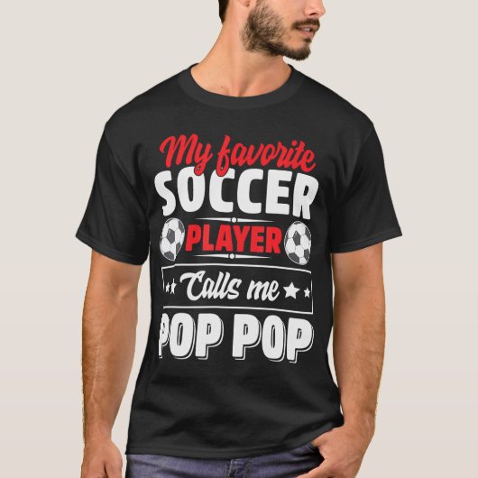 Mijn favoriete voetballer roept me de Pop van de P T-shirt (Voorkant)