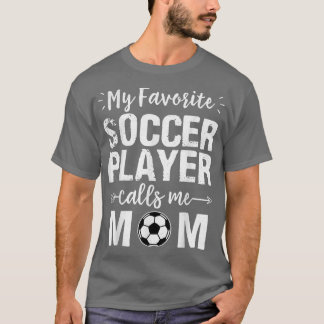 Mijn favoriete voetballer roept me mama op t-shirt