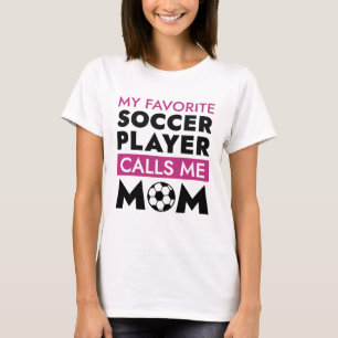 Mijn favoriete voetballer roept me mama op t-shirt