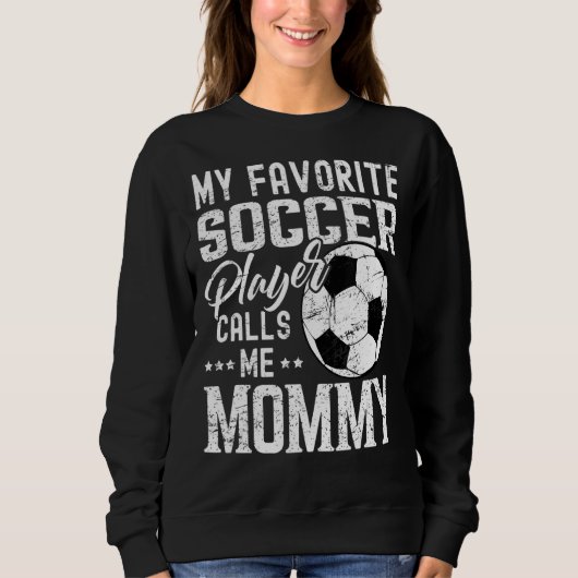 Mijn favoriete voetballer roept me mama trui (Voorkant)