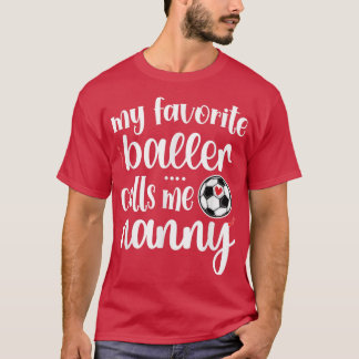 Mijn favoriete voetballer roept me nanny Grandma T T-shirt