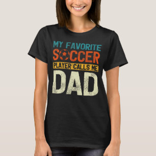 Mijn favoriete voetballer roept me pap Mannen voor T-shirt