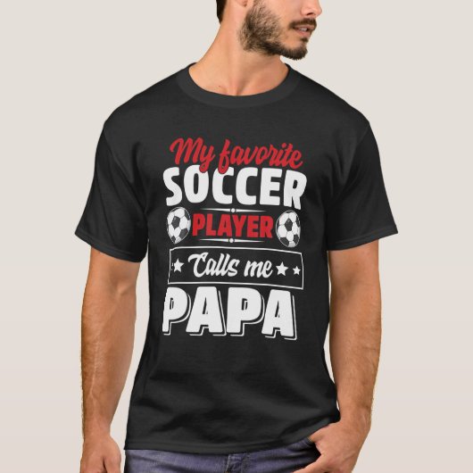 Mijn favoriete voetballer roept me Papa vaders D T-shirt (Voorkant)