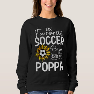 Mijn favoriete voetballer roept me Poppa Sunflower Trui