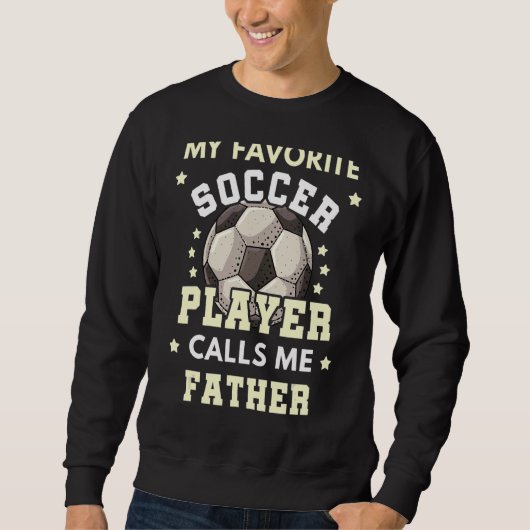 Mijn favoriete voetballer roept me vader op trui (Voorkant)