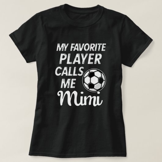 Mijn favoriete voetbalspeler noemt me Mimi Gift T-shirt (Design voorkant)
