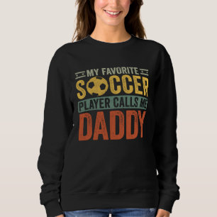 Mijn favoriete voetbalspeler noemt me papa vader v trui