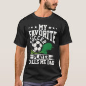 Mijn favoriete voetbalspeler noemt me papa voetbal t-shirt (Voorkant)