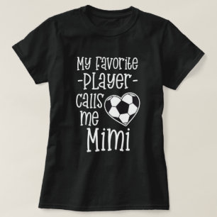 Mijn favoriete voetbalspeler roept me Mimi Gift T-shirt