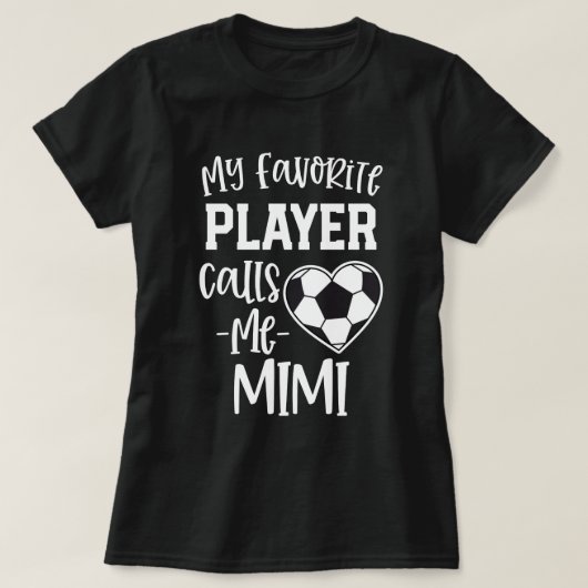 Mijn favoriete voetbalspeler roept me Mimi Gift T-shirt (Design voorkant)