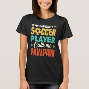 Mijn favoriete voetzoekerspeler roept me Pawpaw-Vi T-shirt
