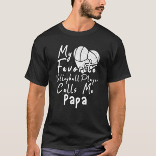 Mijn favoriete Volleybalspeler belt me Papa T-shirt