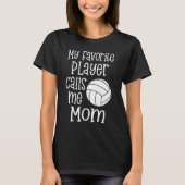 Mijn favoriete Volleybalspeler noemt me mam Gift T-shirt (Voorkant)