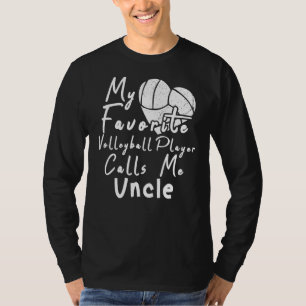 Mijn favoriete volleybalspeler noemt me oom t-shirt