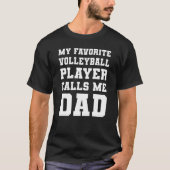 Mijn favoriete volleybalspeler noemt me papa t-shirt (Voorkant)