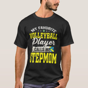 Mijn favoriete volleybalspeler noemt me stiefmoede t-shirt