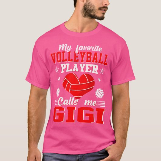 Mijn favoriete volleybalspeler roept me Gigi Moede T-shirt (Voorkant)