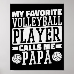 Mijn favoriete Volleybalspeler roept me Papa-poel Poster