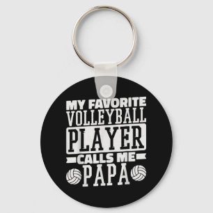 Mijn favoriete Volleybalspeler roept me Papa-poel Sleutelhanger