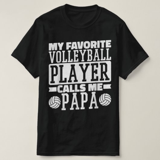 Mijn favoriete Volleybalspeler roept me Papa-poel T-shirt (Design voorkant)