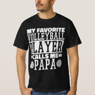 Mijn favoriete Volleybalspeler roept me Papa-poel T-shirt