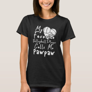 Mijn favoriete Volleybalspeler roept me Pawpaw T-shirt