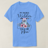 Mijn favoriete Welder belt me mama T-shirt (Design voorkant)