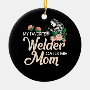 Mijn favoriete Welder noemt me mam Keramisch Ornament