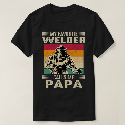 Mijn favoriete Welder noemt me PAPA  Welding F T-shirt (Design voorkant)