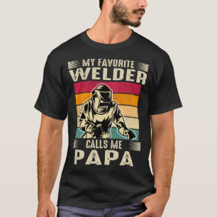 Mijn favoriete Welder noemt me PAPA  Welding F T-shirt