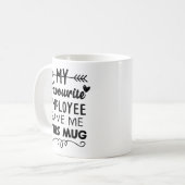 Mijn favoriete werknemer gaf me deze mok (Voorkant links)