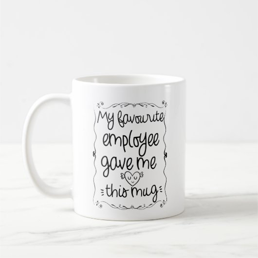 Mijn favoriete werknemer gaf me deze mok (Links)