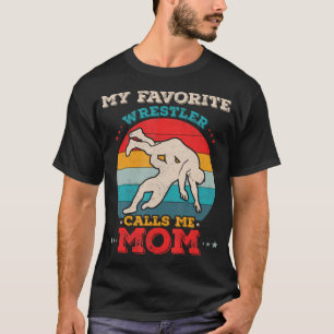 Mijn favoriete worstelaar noemt me mama Grappige w T-shirt