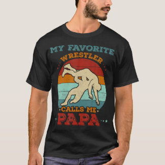 Mijn favoriete worstelaar noemt me papa Funny Wres T-shirt