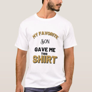 Mijn favoriete zoon gaf me deze T-shirt