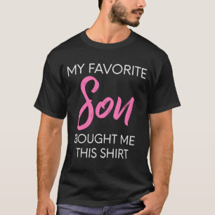 Mijn favoriete zoon kocht me deze mam en pap roze  t-shirt