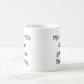 Mijn favoriete zus gaf me dit kopje koffiemok (Center)