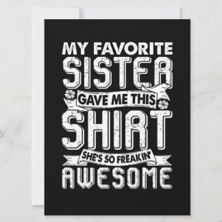Mijn favoriete zus gaf me dit shirt Broer kinderen Kaart