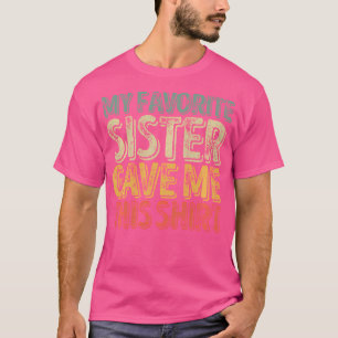 Mijn favoriete zus gaf me dit Shirt Funny Christ