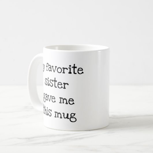 Mijn favoriete zuster gaf me deze Mok (Voorkant links)